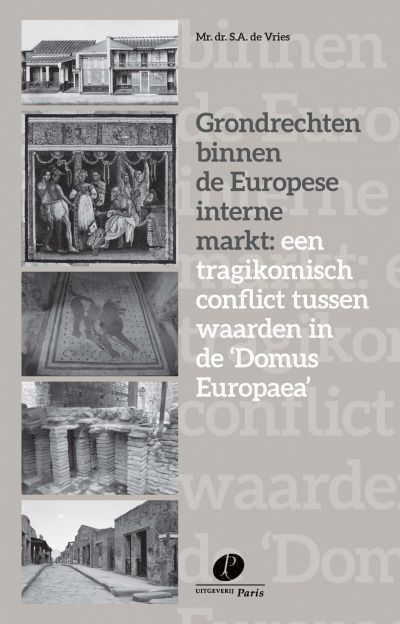  Grondrechten binnen de Europese interne markt: een tragikomisch conflict tussen waarden in de ‘Domus Europaea’
