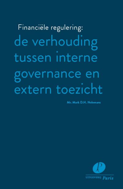 Financiële regulering: de verhouding tussen interne governance en extern toezicht