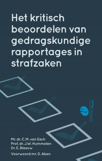 Het kritisch beoordelen van gedragskundige rapportages in strafzaken