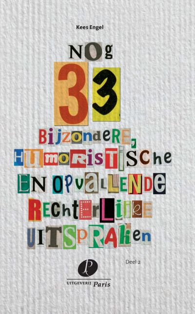 Nog 33 bijzondere, humoristische en opvallende rechterlijke uitspraken