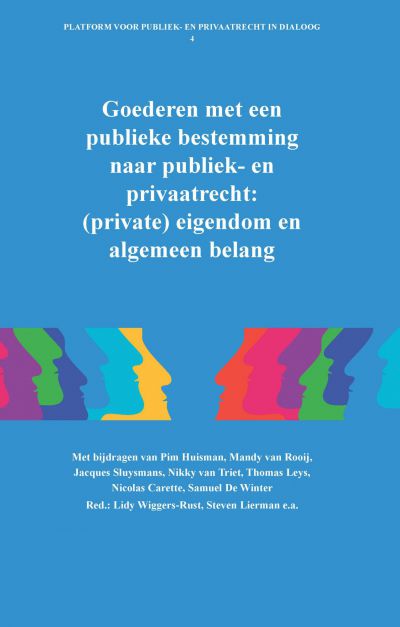 Goederen met een publieke bestemming naar publiek- en privaatrecht: (private) eigendom en algemeen belang