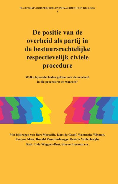 De positie van de overheid als partij in de bestuursrechtelijke respectievelijk civiele procedure